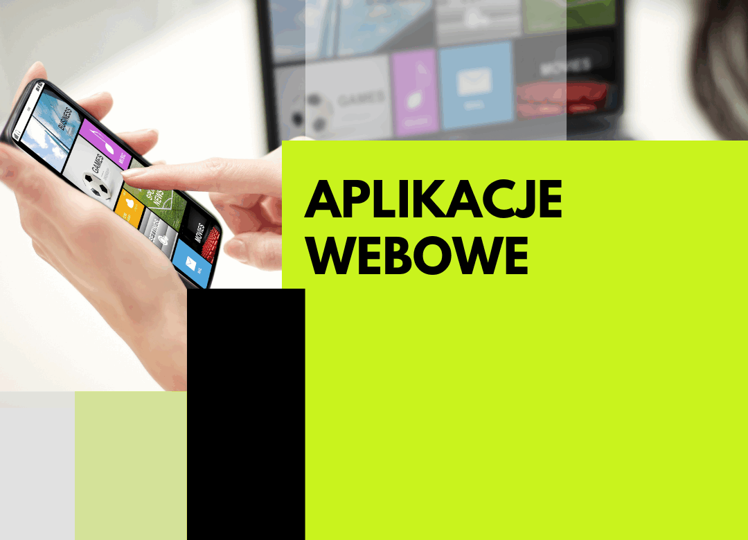 Aplikacje webowe – jak mogą usprawnić Twoją firmę?