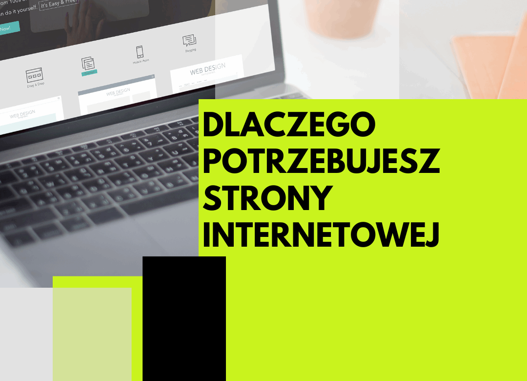 Dlaczego Twoja firma potrzebuje nowoczesnej strony internetowej?