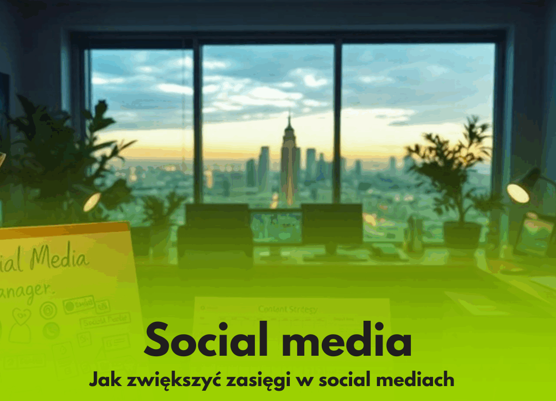 Profesjonalna obsługa social media – zwiększ zasięg